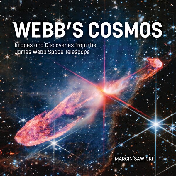 Webb's Cosmos by Marcin Sawicki, Hardcover | Indigo Chapters