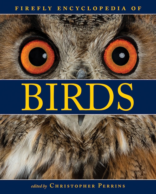 Firefly Encyclopedia of Birds by Christopher Perrins, Hardcover | Indigo Chapters
