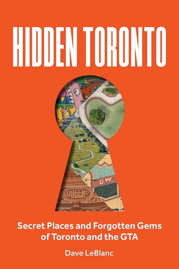 Hidden Toronto by Dave LeBlanc, Paperback | Indigo Chapters