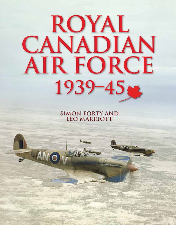 Royal Canadian Air Force by Simon Forty, Hardcover | Indigo Chapters