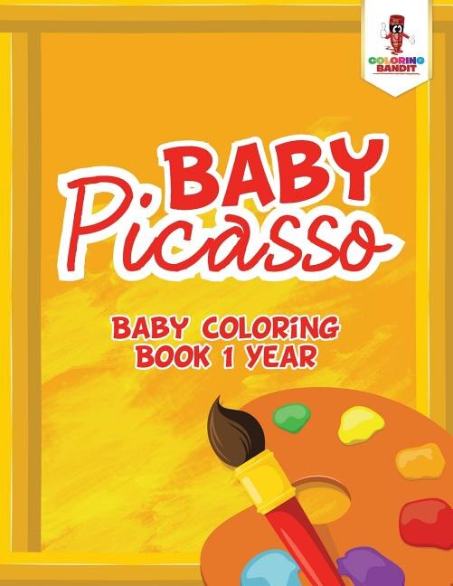 Baby Picasso by Coloring Coloring Bandit, Paperback | Indigo Chapters