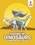 Digging Up Dinosaurs by Coloring Coloring Bandit, Paperback | Indigo Chapters
