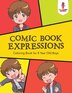 Comic Book Expressions by Coloring Coloring Bandit, Paperback | Indigo Chapters