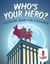 Who's Your Hero? by Coloring Coloring Bandit, Paperback | Indigo Chapters