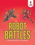 Robot Battles by Coloring Coloring Bandit, Paperback | Indigo Chapters