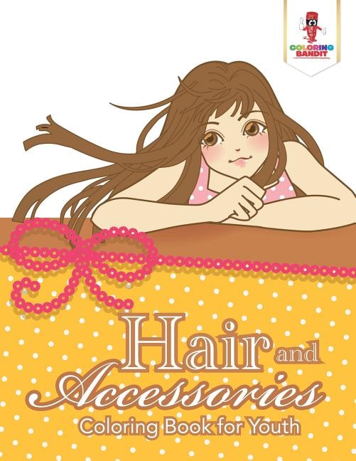 Hair and Accessories by Coloring Coloring Bandit, Paperback | Indigo Chapters