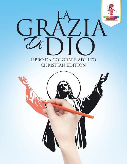 La Grazia Di Dio by Coloring Coloring Bandit, Paperback | Indigo Chapters