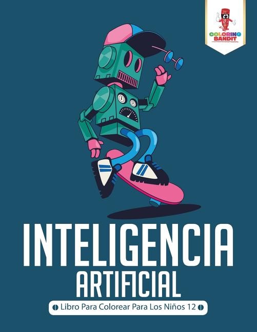 Inteligencia Artificial by Coloring Coloring Bandit, Paperback | Indigo Chapters