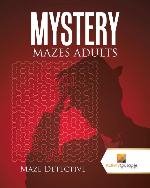 Mystery Mazes Adults by Activity Activity Crusades, Paperback | Indigo Chapters