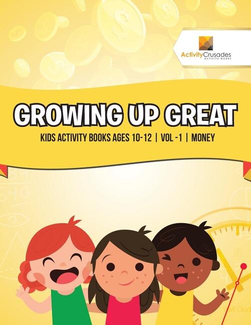 Growing Up Great by Activity Activity Crusades, Paperback | Indigo Chapters