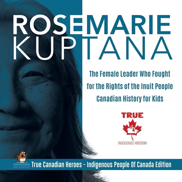 Rosemarie Kuptana by Professor Beaver, Paperback | Indigo Chapters