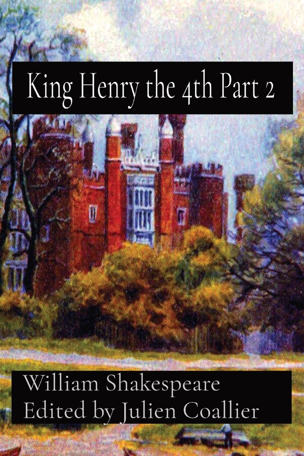 King Henry the 4th Part 2 by William Shakespeare, Paperback | Indigo Chapters