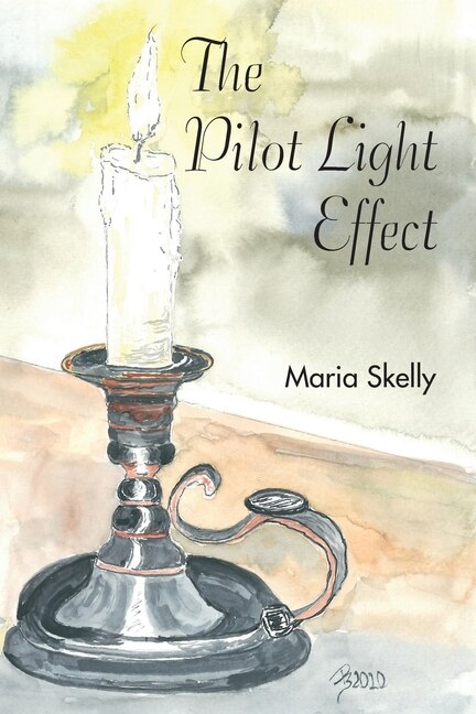 The Pilot Light Effect by Maria Skelly, Paperback | Indigo Chapters