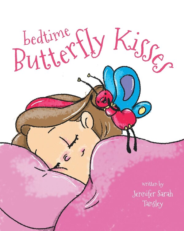Bedtime Butterfly Kisses by Jennifer Sarah Tansley, Paperback | Indigo Chapters