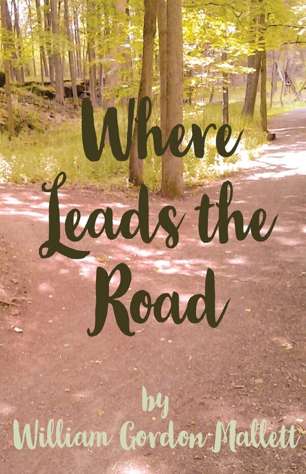 Where Leads the Road by William Gordon Mallett, Paperback | Indigo Chapters