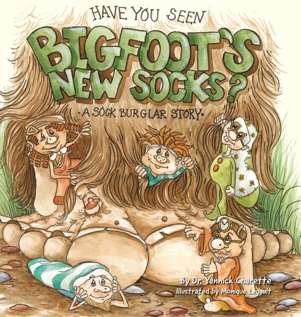 Have You Seen Bigfoot's New Socks? by Dr. Yannick Charette, Hardcover | Indigo Chapters