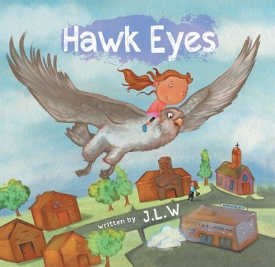 Hawk Eyes by J J L W, Hardcover | Indigo Chapters