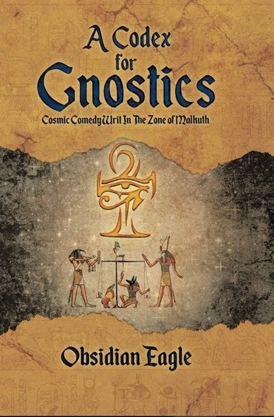 A Codex For Gnostics by Obsidian Eagle, Paperback | Indigo Chapters