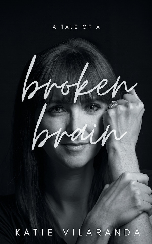 A Tale of a Broken Brain by Katie Vilaranda, Paperback | Indigo Chapters