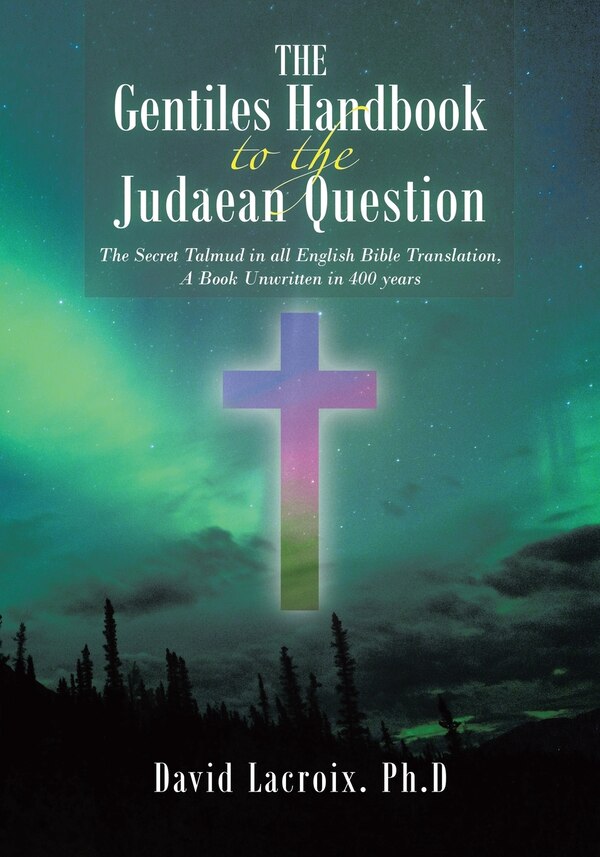 The Gentiles Handbook to the Judaean Question by David LaCroix Ph D, Paperback | Indigo Chapters
