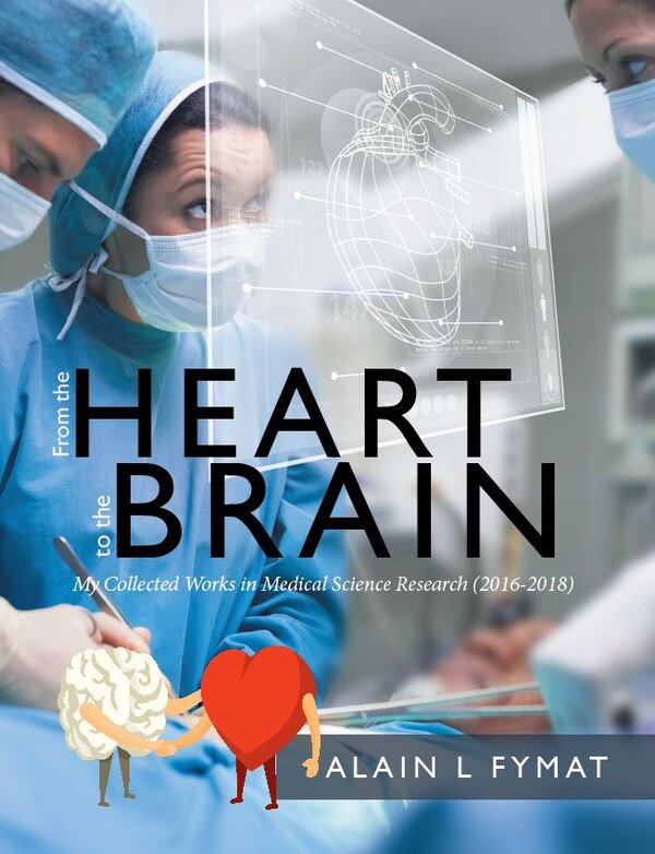 From The Heart To The Brain by Alain L Fymat, Hardcover | Indigo Chapters