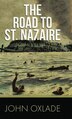 The Road to St. Nazaire by John Oxlade, Hardcover | Indigo Chapters