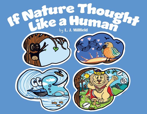 If Nature Thought Like a Human by L J Millfield, Paperback | Indigo Chapters