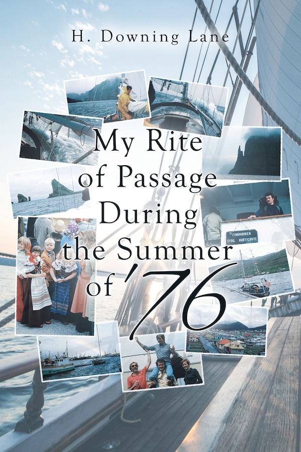 My Rite of Passage During the Summer of '76 by H Downing Lane, Paperback | Indigo Chapters