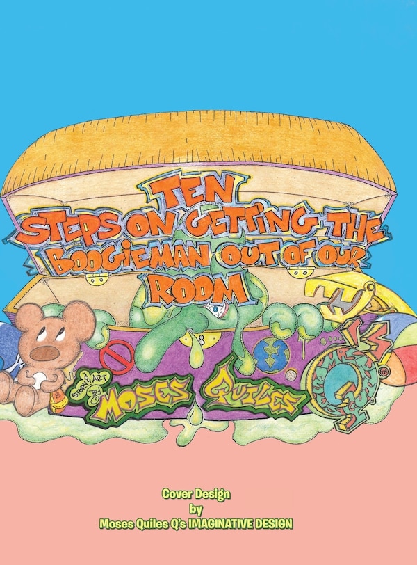 Ten steps on getting the Boogieman out of our room by Moses Quiles