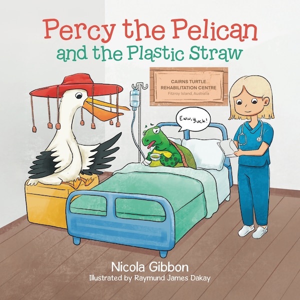 Percy the Pelican and the Plastic Straw by Nicola Gibbon, Paperback | Indigo Chapters