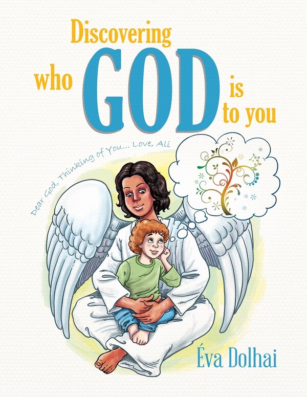 Discovering Who God Is to You by Éva Dolhai, Paperback | Indigo Chapters
