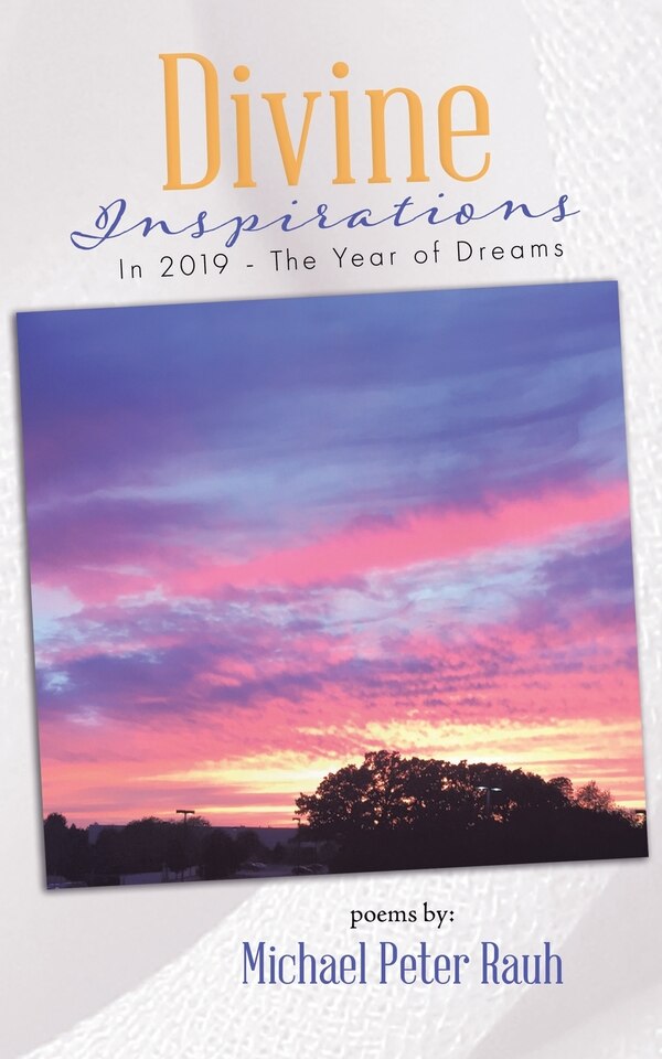 Divine Inspirations In 2019 - The Year Of Dreams by Michael Peter Rauh, Paperback | Indigo Chapters