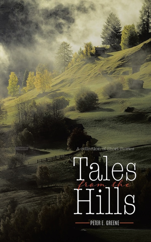 Tales From The Hills by Peter E Greene, Paperback | Indigo Chapters