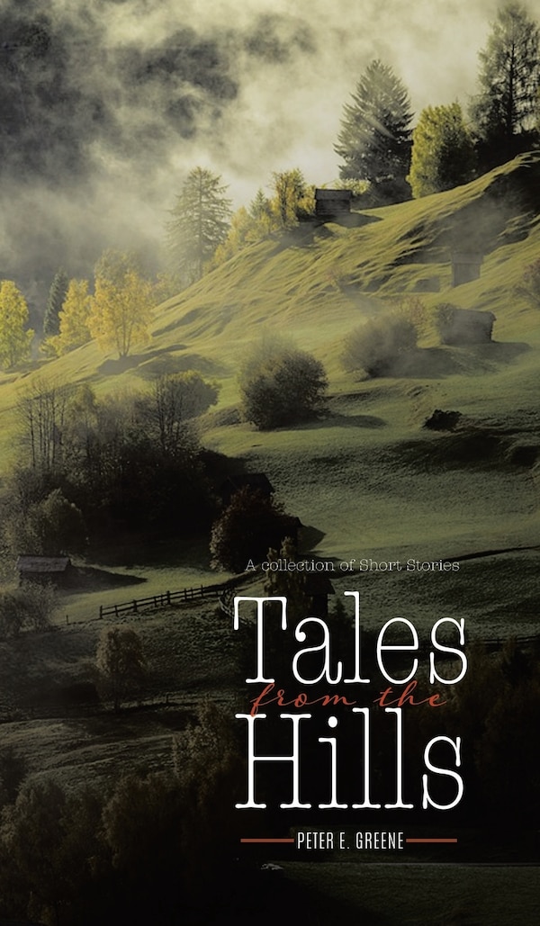 Tales From The Hills by Peter E Greene, Hardcover | Indigo Chapters