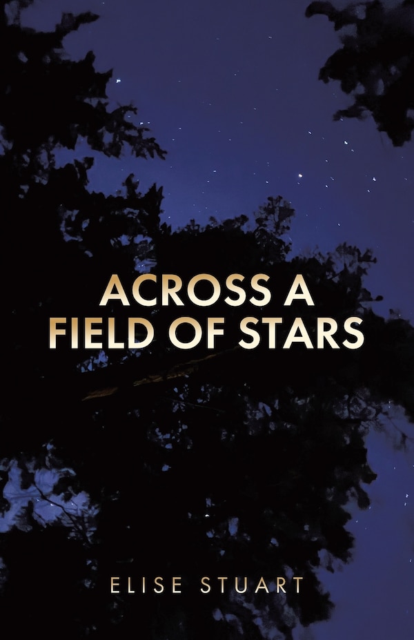 Across a Field of Stars by Elise Stuart, Paperback | Indigo Chapters