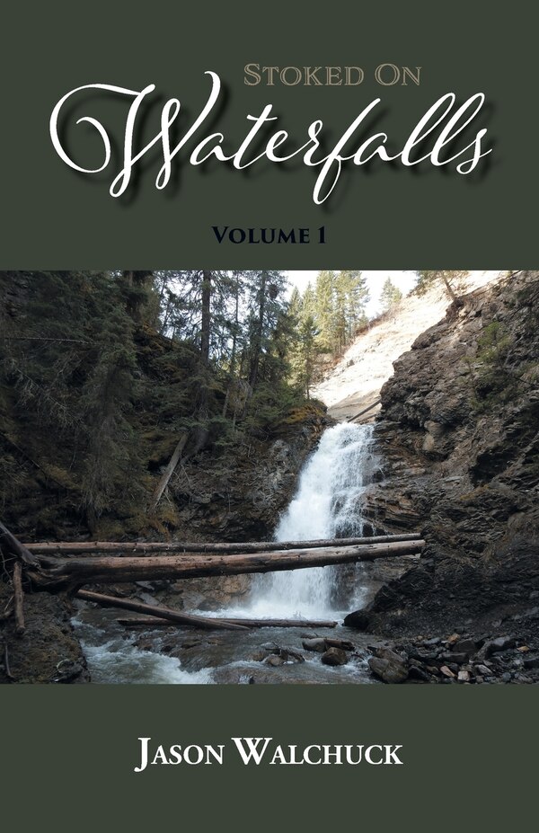 Stoked On Waterfalls by Jason Walchuck, Paperback | Indigo Chapters