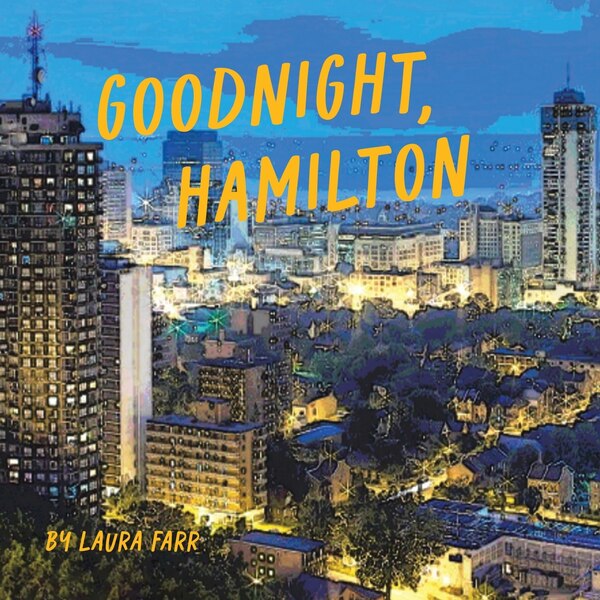 Goodnight Hamilton by Laura Farr, Paperback | Indigo Chapters