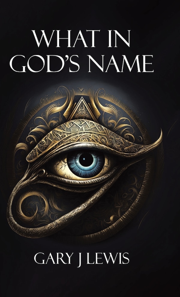 What in God's Name by Gary J Lewis, Hardcover | Indigo Chapters