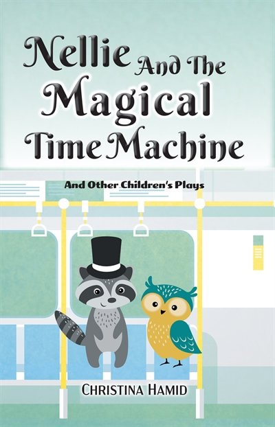 Nellie And The Magical Time Machine by Christina Hamid, Paperback | Indigo Chapters