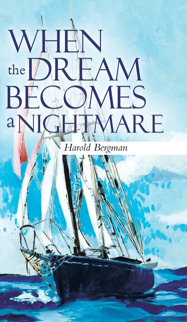 When the Dream Becomes a Nightmare by Harold Bergman, Hardcover | Indigo Chapters