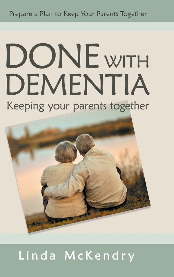 Done With Dementia by Linda Mckendry, Hardcover | Indigo Chapters