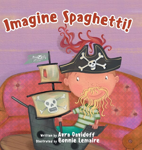 Imagine Spaghetti by Avra Davidoff, Hardcover | Indigo Chapters