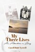 My Three Lives by Cavell Butt Tyrrell, Paperback | Indigo Chapters