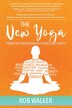 The New Yoga by Rob WALKER, Paperback | Indigo Chapters