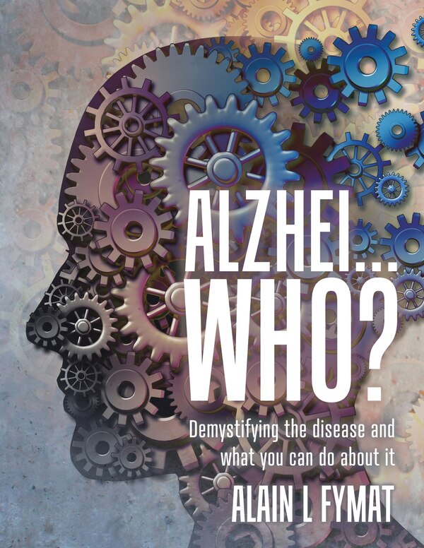 Alzhei Who? by Alain L Fymat, Paperback | Indigo Chapters