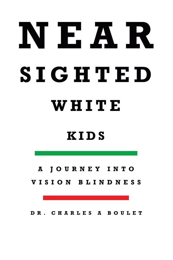 Nearsighted White Kids by Charles A Boulet, Paperback | Indigo Chapters