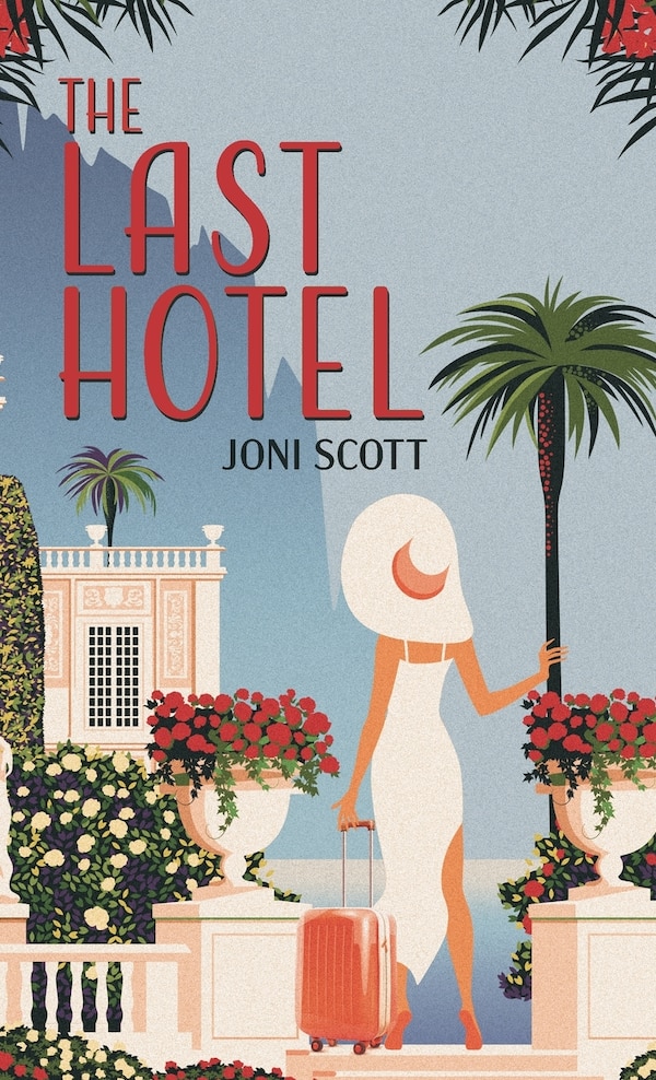 The Last Hotel by Joni Scott, Hardcover | Indigo Chapters