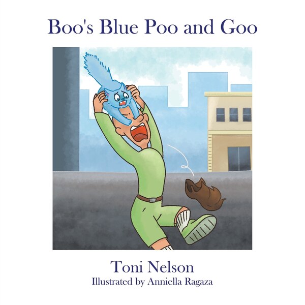 Boo's Blue Poo and Goo by Toni Nelson, Paperback | Indigo Chapters