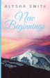 New Beginnings by Alysha Smith, Paperback | Indigo Chapters