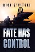 Fate Has Control by Rick Zyvitski, Hardcover | Indigo Chapters